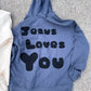 "Jesus Loves You" Hoodie